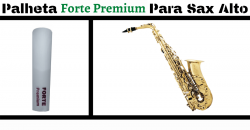 Palheta Para Sax Alto Forte Premium